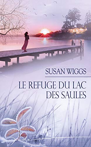 Livre Le refuge du Lac des Saules - Susann Wiggs (Livre d'occasion) - ISBN 2280213737