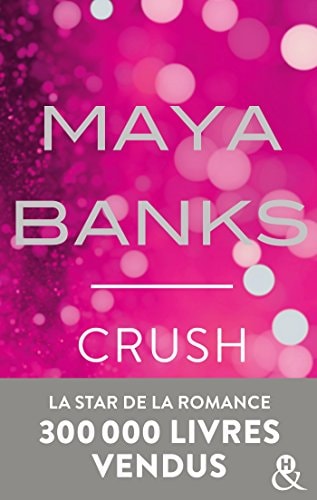 Livre Crush un desir dangereux. un amour interdit (Maya Banks) (Livre d'occasion) - ISBN 2280360314