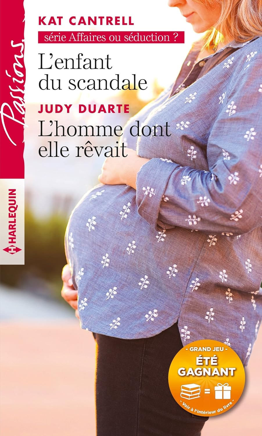 Passions (Harlequin) # 668 : L'enfant du scandale -suivi de- L'homme dont elle rêvait - Kat Cantrell