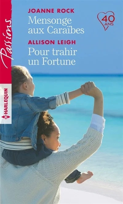 Passions (Harlequin) # 745 : Mensonge aux Caraïbes - Pour trahir un Fortune - Joanne Rock