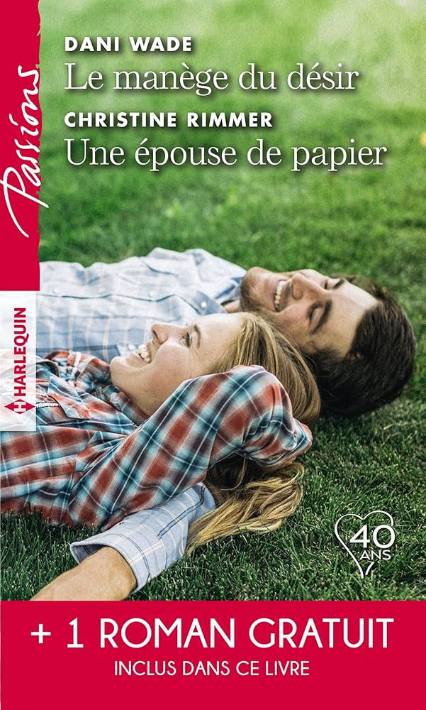 Passions (Harlequin) # 747 : Le manège du désir - Une épouse de papier - Dani Wade