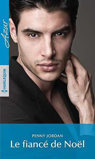 Azur (Harlequin) # 4168 : Le fiancé de Noël - Penny Jordan