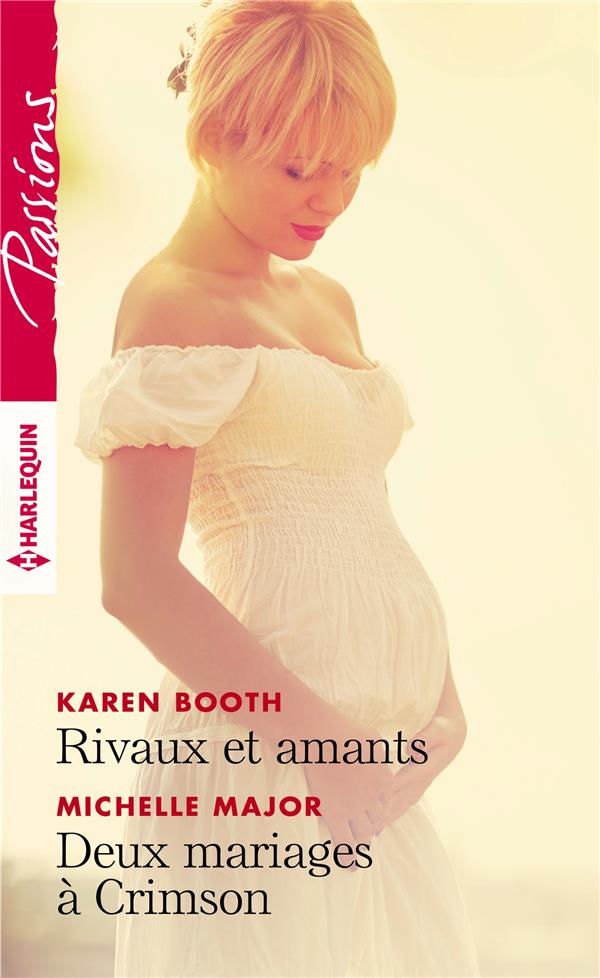 Passions (Harlequin) # 770 : Rivaux et amants - Deux mariages à Crimson - Karen Booth