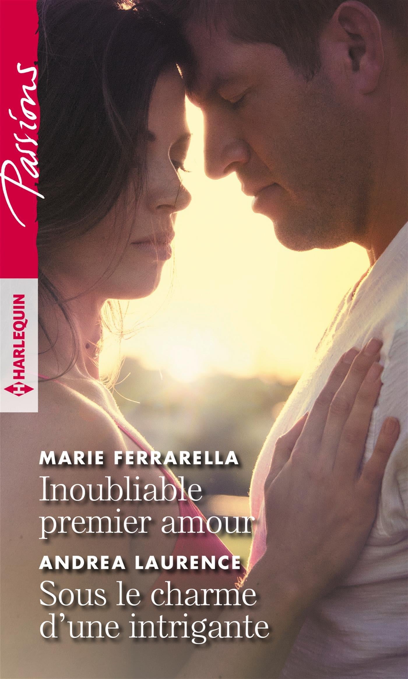 Passions (Harlequin) # 781 : Inoubliable premier amour - Sous le charme d'une intrigante - Marie Ferrarella