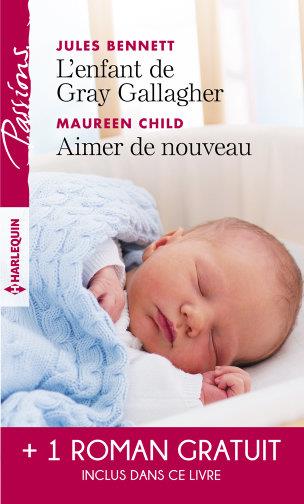 Passions (Harlequin) # 783 : L'enfant de Gray Gallagher - Aimer de nouveau - Jules Bennett
