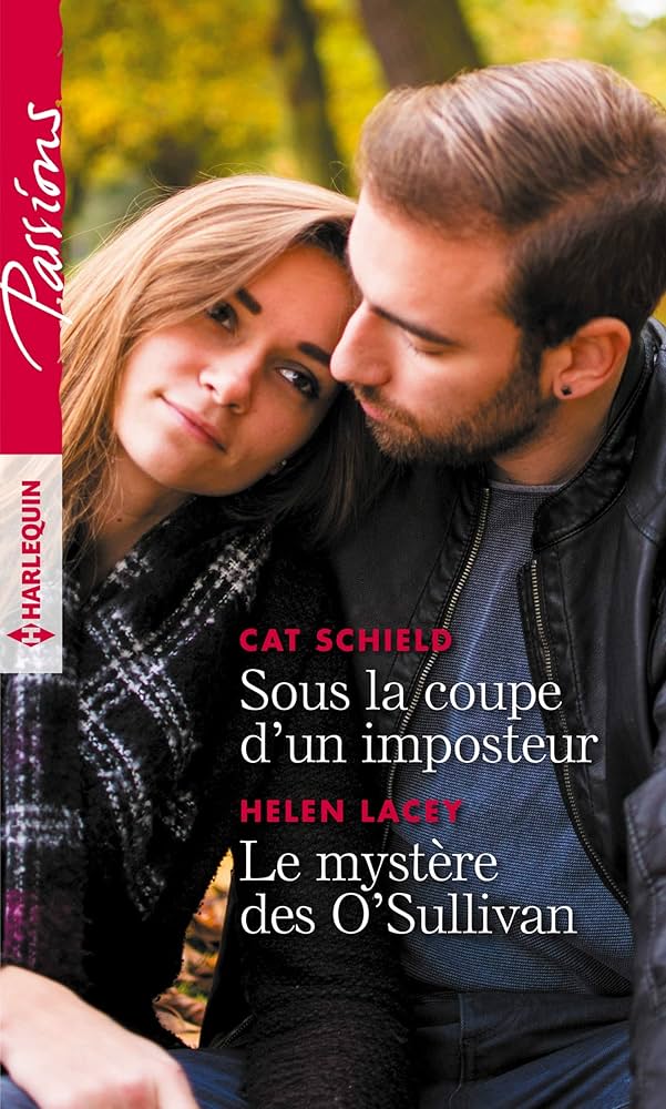 Passions (Harlequin) # 793 : Sous la coupe d'un imposteur - Le mystère des O'Sullivan - Cat Schield