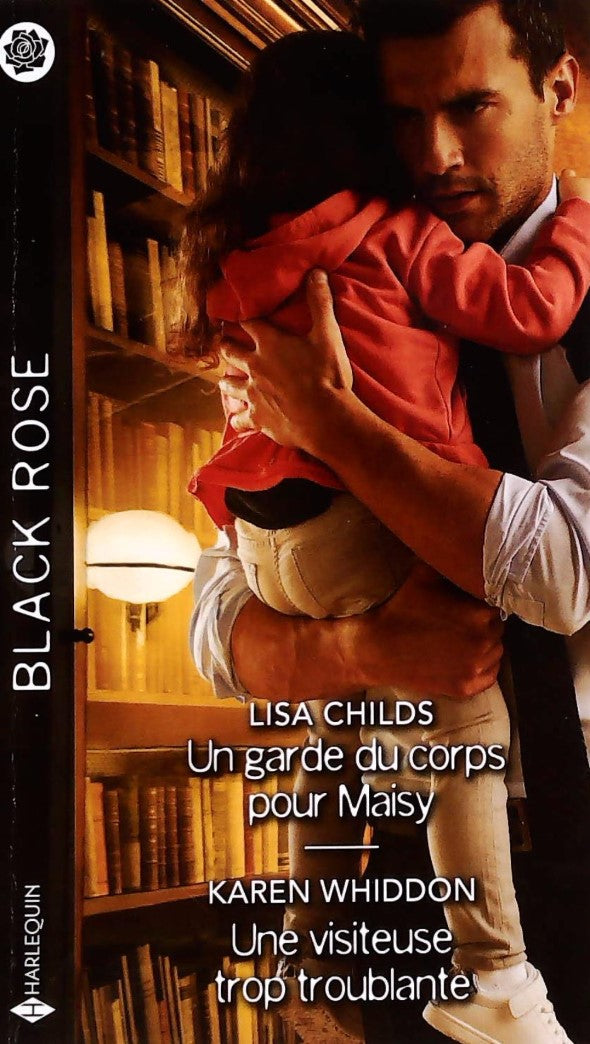 Livre Black Rose (Harlequin) : Un garde du corps pour Maisy -suivi de- Une visiteuse trop...