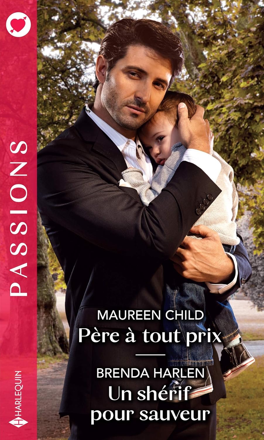 Passions (Harlequin) # 852 : Père à tout prix -suivi de- Un shérif pour sauveur - Maureen Child