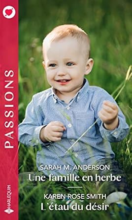 Passions (Harlequin) # 854 : Une famille en herbe -suivi de- L'étau du désir - Sarah M. Anderson