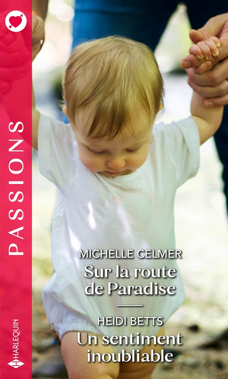 Passions (Harlequin) # 862 : Sur la route de Paradise -suivi de- Un sentiment inoubliable - Michelle Celmer