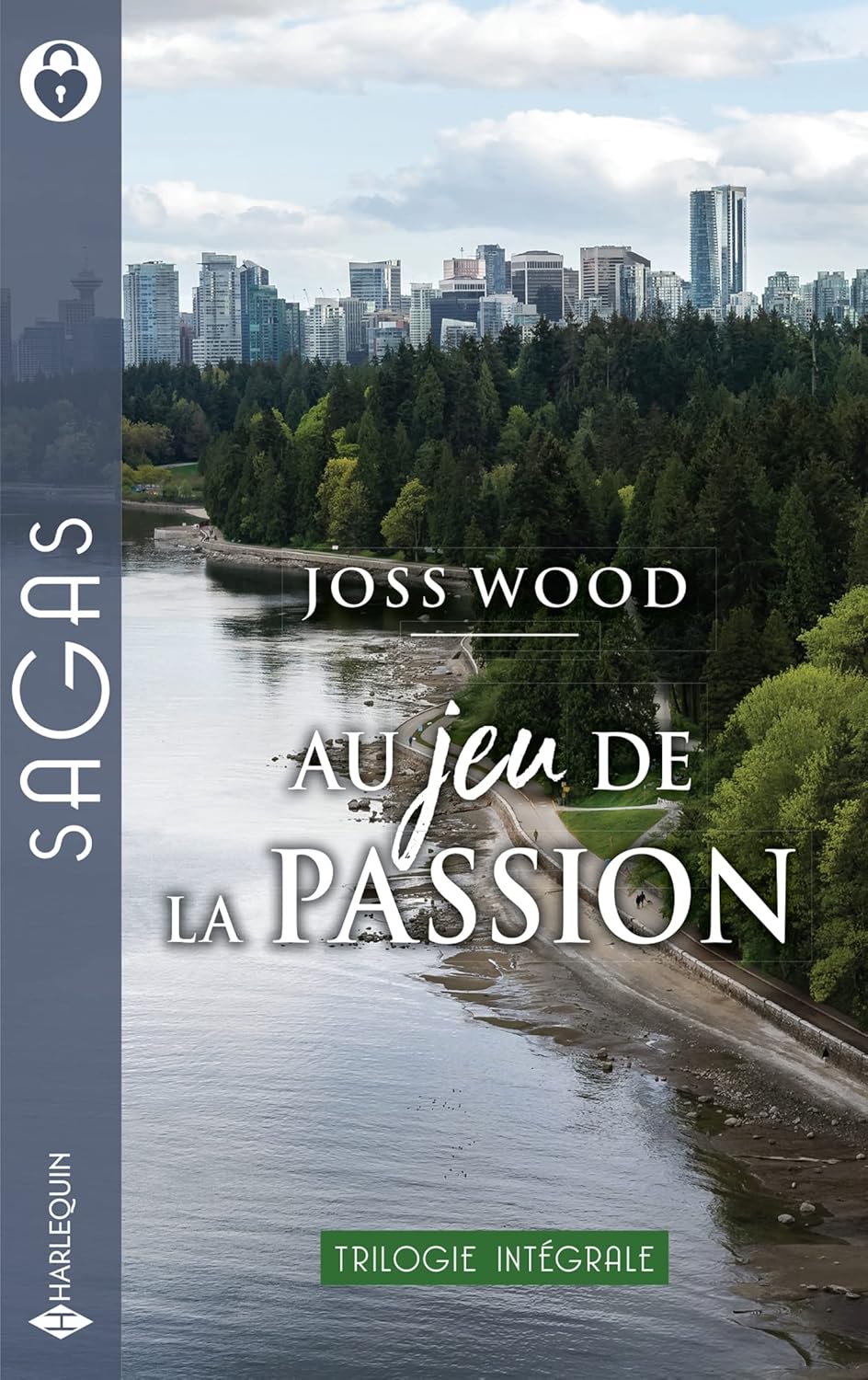 Sagas (Harlequin) # 168 : Au jeu de la passion (Trilogie intégrale) - Joss Wood