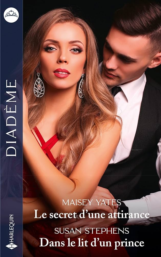 Diadème (Harlequin) # 3 : Le secret d'une naissance -suivi de- Dans le lit d'un prince - Maisey Yates