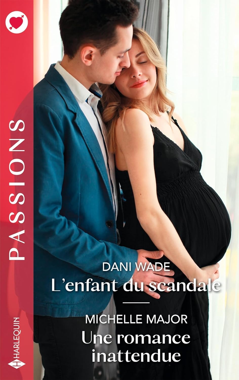 Passions (Harlequin) # 1140 : L'enfant du scandale -suivi de- Une romance inattendue - Dani Wade
