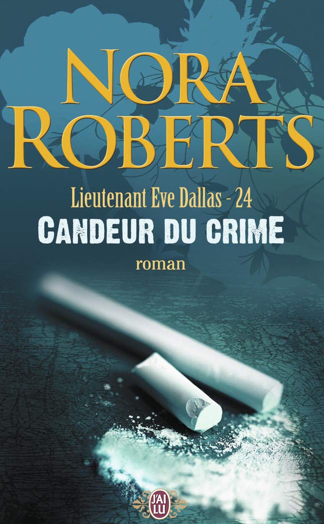 Lieutenant Ève Dallas # 24 : Candeur du crime - Nora Roberts