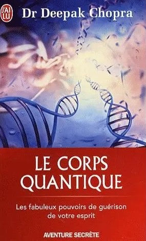 Livre Aventure secrète # 9058 : Le corps quantique : Les fabuleux pouvoirs de guérison de votre...