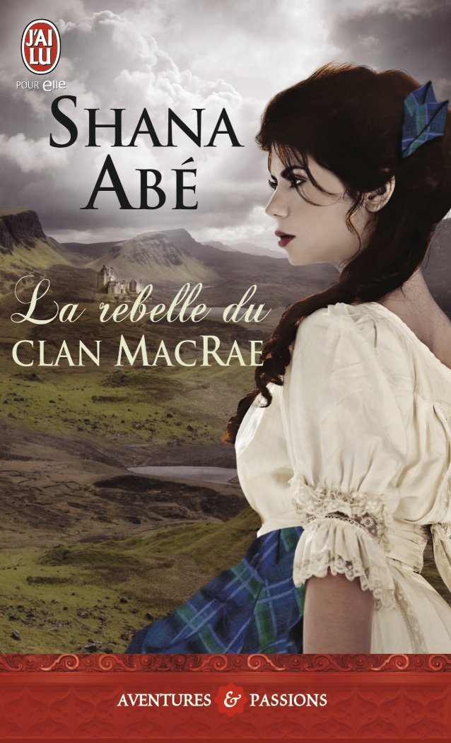 Livre ISBN 229001706X Aventures & Passions # 9408 : La rebelle du Clan MacRae (Shana Abe)