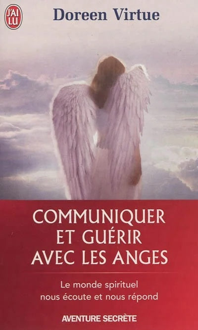 Aventure secrète : Communiquer et guérir avec les anges : Le monde spirituel nous écoute et nous répond - Doreen Virtue