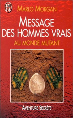 Livre Aventure secrète # 4406 : Message des hommes vrais au monde mutant (Marlo Morgan) (Livre...