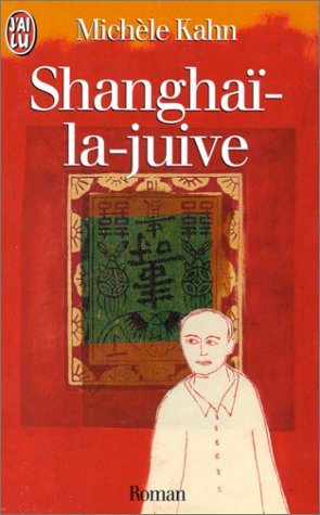 Livre Shanghaï-la-juive (Michèle Kahn) (Livre d'occasion) - ISBN 2290049298