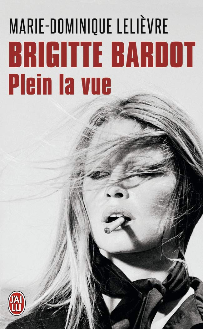 Livre Brigitte Bardot : Plein la vue - Marie-Dominique Lelièvre (Livre d'occasion) - ISBN 2290070343