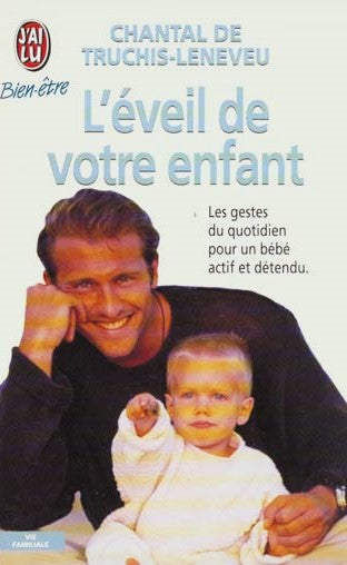 Livre L'éveil de votre enfant - Chantal de Truchis-Leneveu (Livre d'occasion)