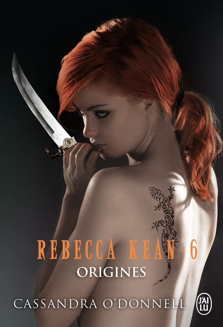 Rebecca Kean # 6 : Origines - Cassandra O'Donnell