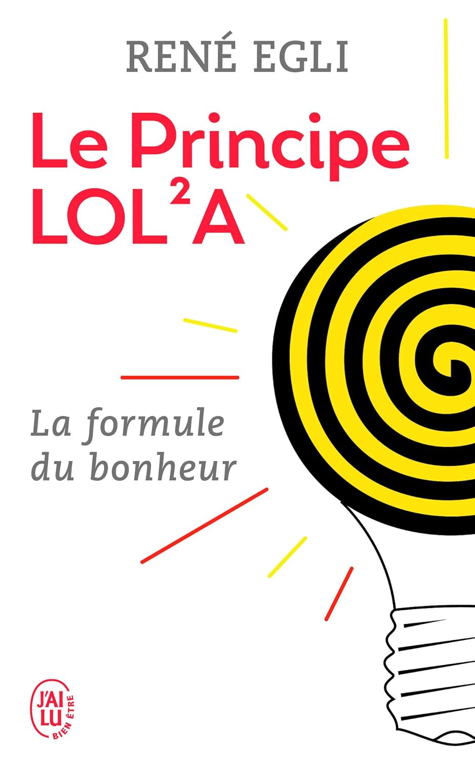 Livre Le Principe LOL2A : La formule du bonheur - René Egli (Livre d'occasion) - ISBN 2290086142
