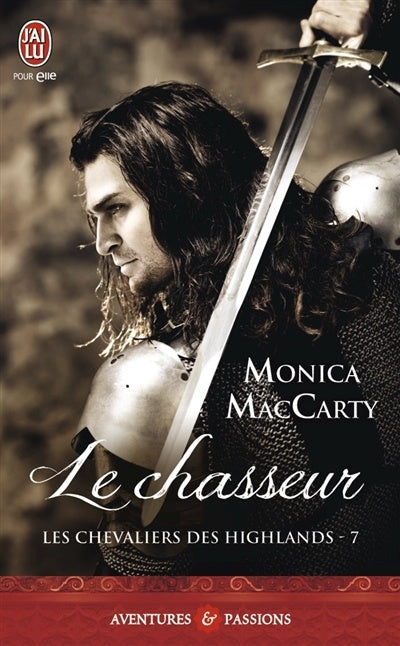 Livre Les chevaliers des highlands # 7 : Le chasseur - Monica McCarty (Livre d'occasion)