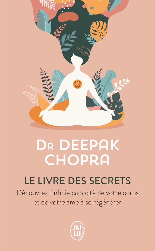 Livre Le livre des secrets : Découvrez l'infinie capacité de votre corps et de votre âme à se...