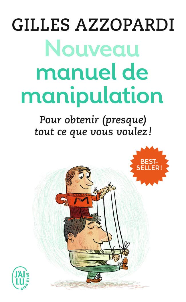 Livre Nouveau manuel de manipulation : Pour tout obtenir (presque) tout ce que vous voulez!...