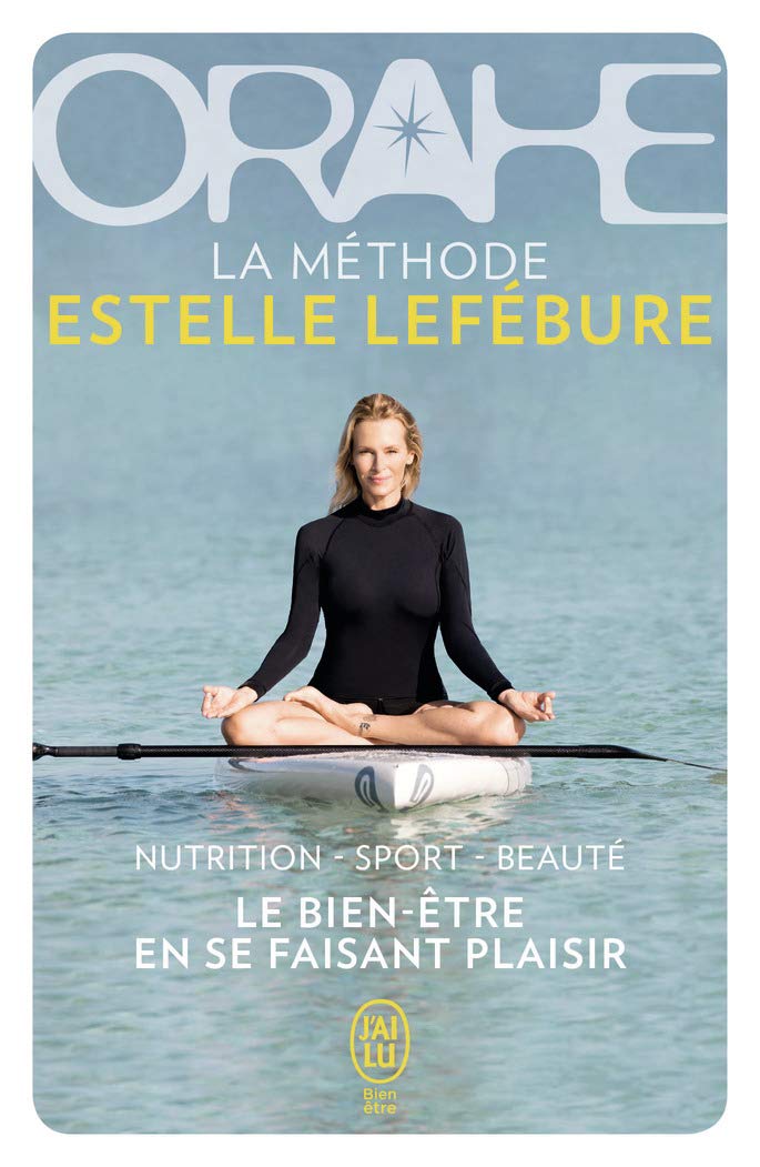 Orahe : La méthode Estelle Lefébure - Estelle Lefébure