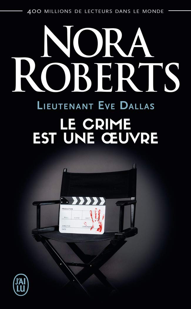 Lieutenant Eve Dallas # 46 : Le crime est une oeuvre - Nora Roberts