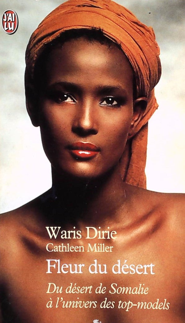 Livre Fleur du désert : Du désert de Somalie à l'univers des Top-models - Waris Dirie (Livre d'oc...