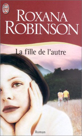 Livre La fille de l'autre - Roxana Robinson (Livre d'occasion) - ISBN 2290319929