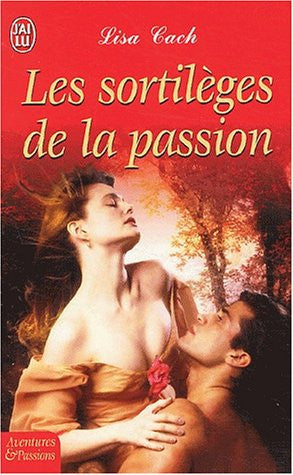 Livre Aventures & Passions # 6657 : Les sortilèges de la passion (Lisa Cach) (Livre d'occasion)...