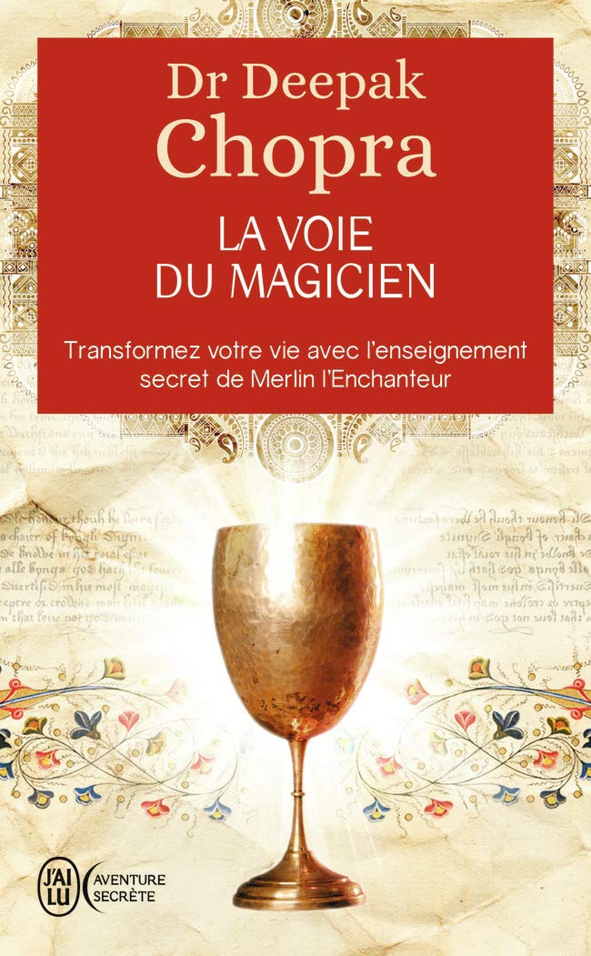 Livre ISBN 2290339938 La voie du magicien: Transformez votre vie avec l'enseignement secret de Merlin l'enchanteur (Aventure secrète, 5029) (French Edition) (Dr Deepak Chopra)