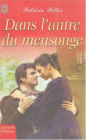 Livre Aventures & Passions # 7387 : Dans l'antre du mensonge (Patricia Potter) (Livre...