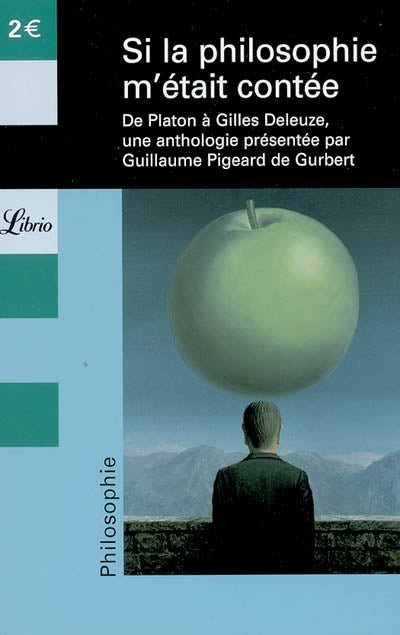 Si la philosophie m'était contée: de Platon à Gilles Deleuze - Guillaume Pigeard de Gurbert
