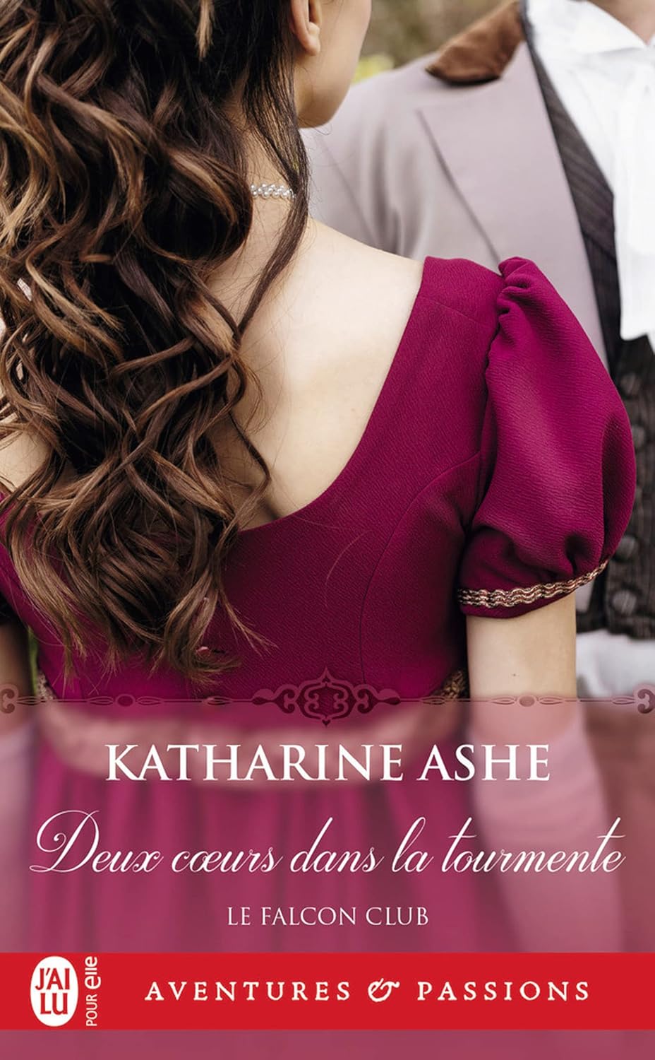 Aventures & Passions # 13830 : Deux coeurs dans la tourmente - Katharine Ashe