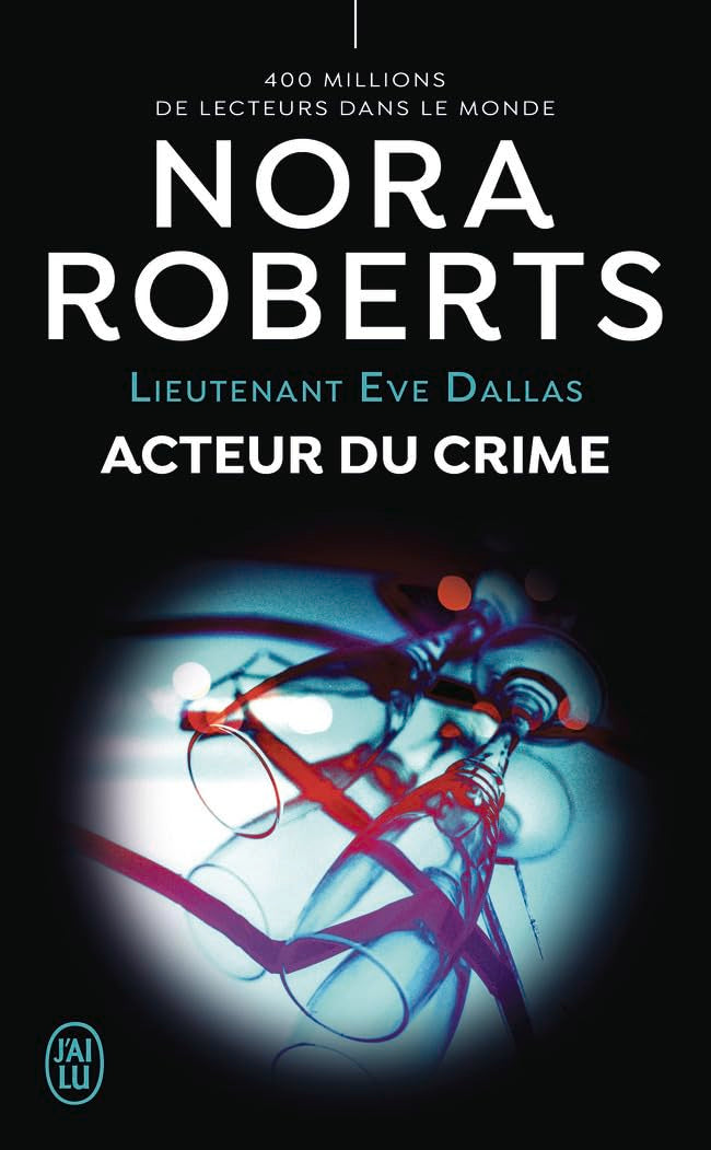 Lieutenant Ève Dallas # 56 : Acteur du crime - Nora Roberts