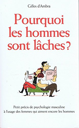 Livre Pourquoi les hommes sont lâches? - Gilles d'Ambra (Livre d'occasion) - ISBN 2298000468