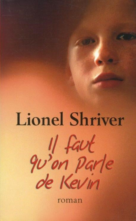 Il faut qu'on parle de Kevin - Lionel Shriver