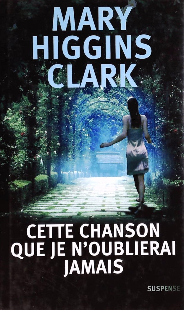 Livre Cette chanson que je n'oublierai jamais - Mary Higgins Clark (Livre d'occasion) - ISBN 2298...