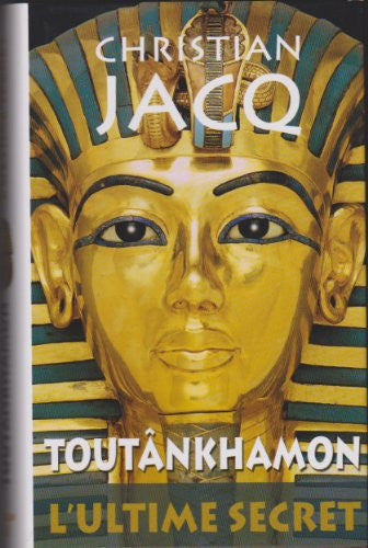 Livre Toutânkhamon l'ultime secret (Christian Jacq) (Livre d'occasion) - ISBN 2298015236