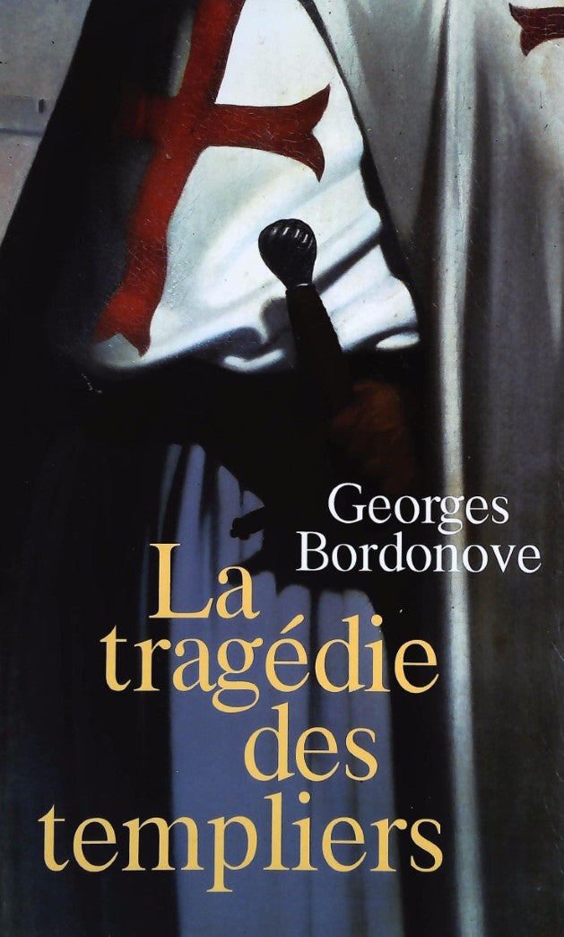 Livre La tragédie des templiers - Georges Bordonove (Livre d'occasion) - ISBN 2298017026