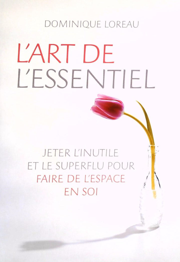 Livre ISBN 2298019975 L'art de l'essentiel : Jeter l'inutile et le superflu pour faire de l'espace chez soi (Dominique Loreau)