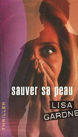Livre Sauver sa peau - Lisa Gardner (Livre d'occasion)