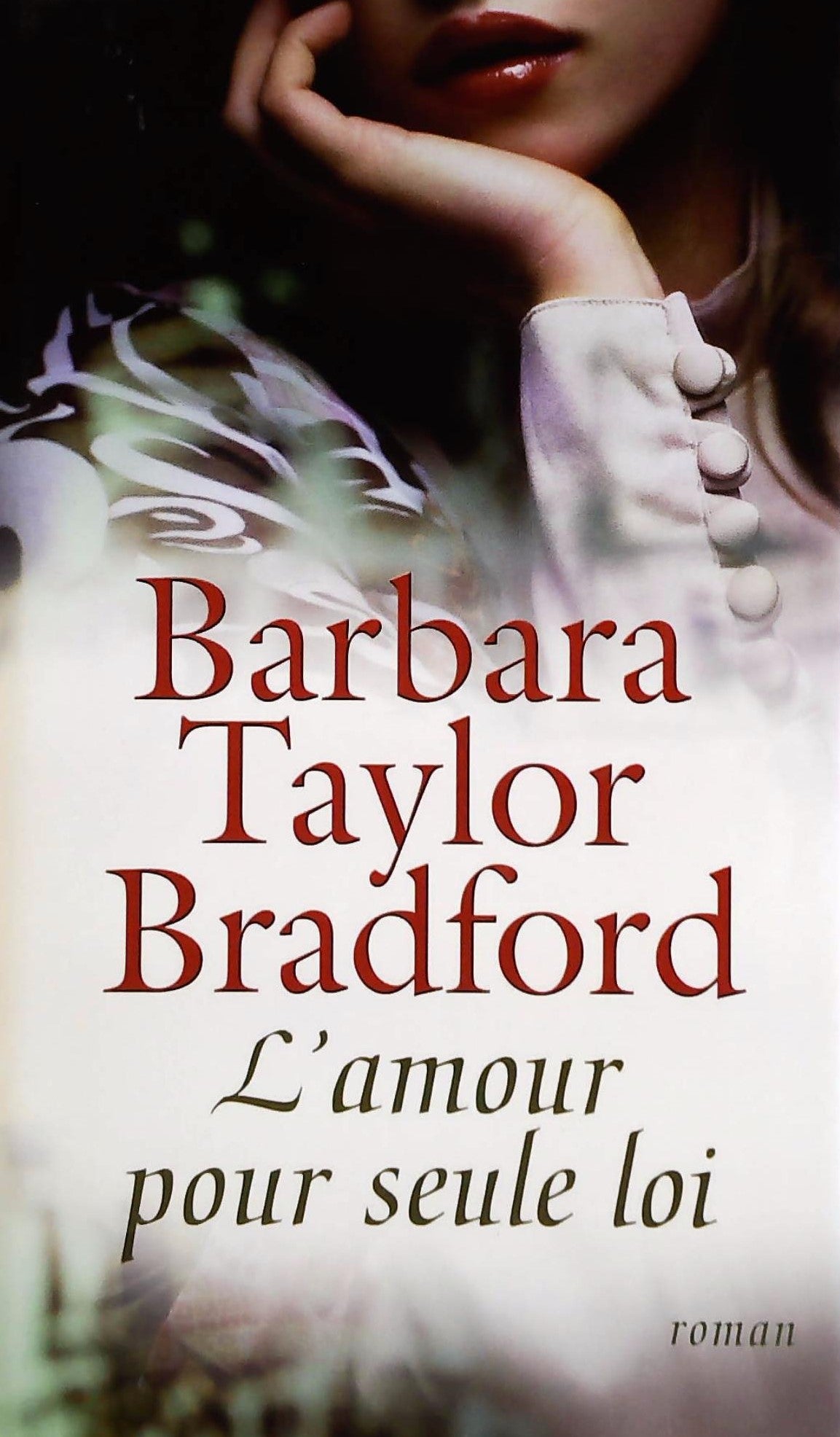 Livre ISBN 2298035164 L'amour pour seule loi (Barbara Taylor Bradford)