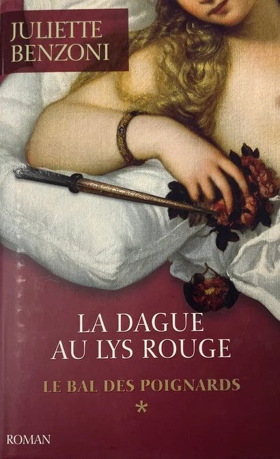 Livre La dague au lys rouge # 1 : Le bal des poignards (Juliette Benzoni) (Livre d'occasion) -...