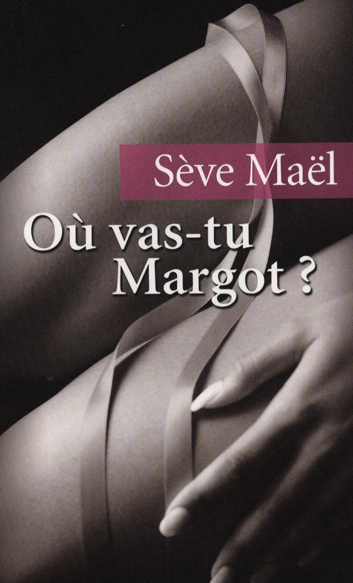 Où vas-tu Margot? - Sève Maël